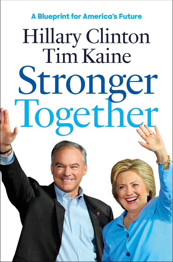 Hillary Clinton et Tim Kaine agitent la main. Le texte "Stronger Together" est au centre.