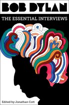 Bob Dylan The Essential Interviews