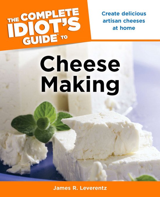 The Complete Idiots Guide to Cheese Maki - cover