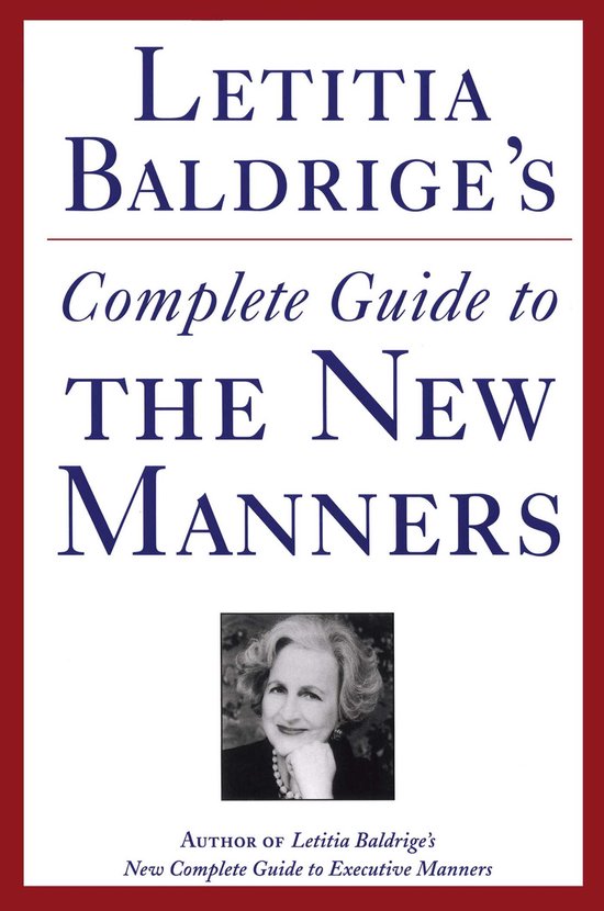 Letitia Baldrige's Complete Guide to the New Manners for the ... - cover