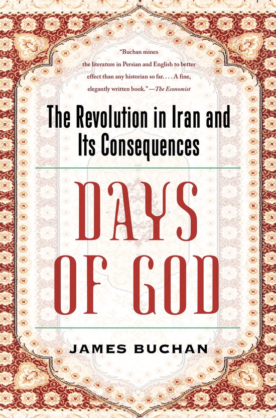 Boek "The Revolution in Iran and Its Consequences DAYS OF GOD" van James Buchan, met een Perzisch tapijtpatroon.