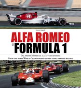 Alfa Romeo & Formula 1: Dal Primo Mondiale All'atteso Ritorno/ From the First World Championship to the Long-Awaited Return