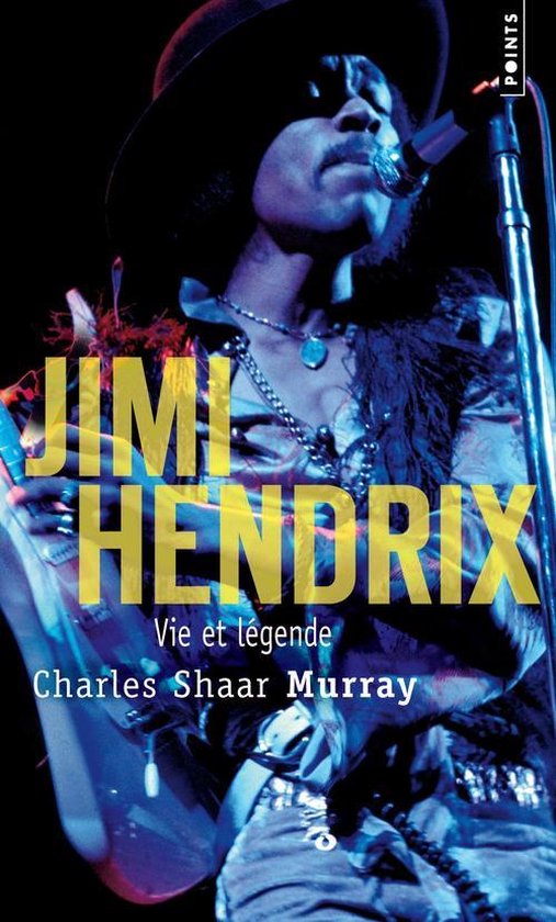 Jimi Hendrix. Vie Et L'Gende
