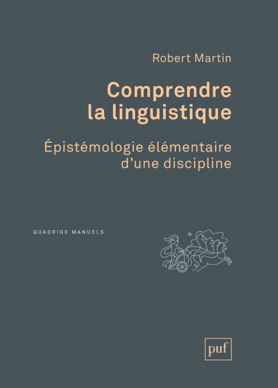 Boekomslag voor 'Comprendre la linguistique' van Robert Martin, met de ondertitel 'Épistémologie élémentaire d'une discipline'. Grijs met witte tekst en een illustratie.