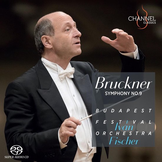 Budapest Festival Orchestra, Iván Fischer - Bruckner: Symphony No.9 (SACD)
