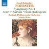 Josef Bohuslav Foerster: Symphony No. 1/Festive Overture/...