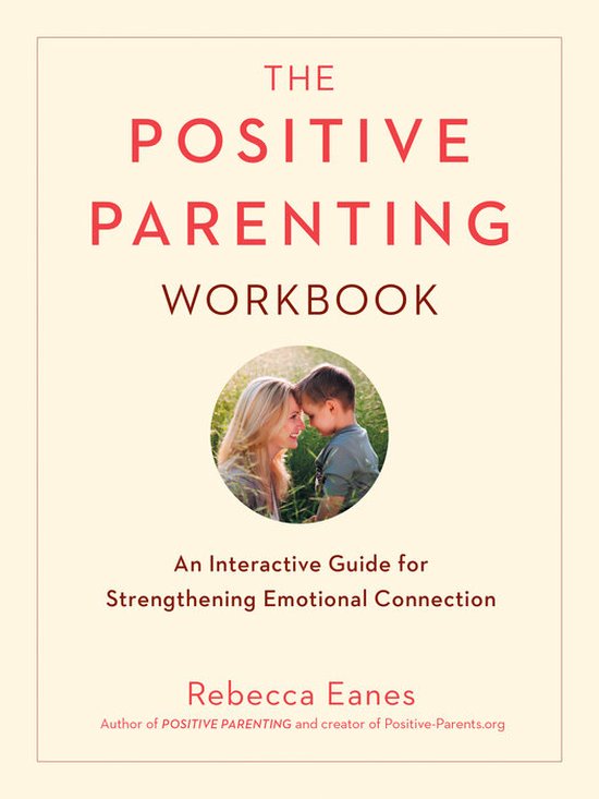 Positive Parenting Workbook An Interactive Guide for Strengt ... - cover