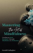 Mastering the Art of Mindfulness