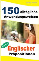 150 alltägliche Anwendungsweisen Englischer Präpositionen 3 - 150 alltägliche Anwendungsweisen Englischer Präpositionen: Buch Drei.