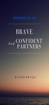 Interesting Tips for Brave and Confident Partners