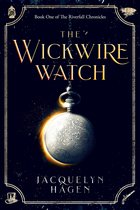 The Riverfall Chronicles - The Wickwire Watch