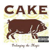 Cake - Prolonging the Magic (Cd)
