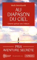 Au diapason du ciel. Chemin spirituel vers l'Ailleurs