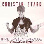 Christin Stark - Ihre Ersten Erfolge - Unglaublich Stark (CD)