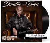 Vinyl: Dimitri van Toren - Denk Daar Maar Eens Over Na 2022 (7"/45Rpm)