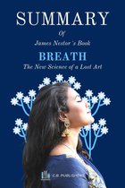 Summary of James Nestor´s Book Breath: The New Science of a Lost Art