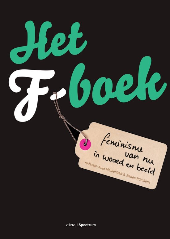 Boek met de titel "Het F-boek" in groene en witte letters, met een bruin label met "feminisme van nu in woord en beeld".