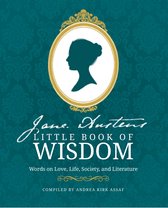 Jane Austen’s Little Book of Wisdom: Words on Love, Life, Society and Literature