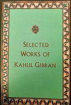 Selected works of Kahlil Gibran
