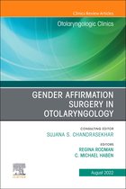 The Clinics: Internal Medicine Volume 55-4 - Gender Affirmation Surgery in Otolaryngology, An Issue of Otolaryngologic Clinics of North America, E-Book