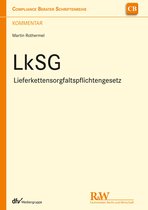 CB - Compliance Berater Schriftenreihe - LkSG - Lieferkettensorgfaltspflichtengesetz