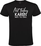 Klere-Zooi - Not Today Karen - Zwart Heren T-Shirt - XL