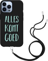 iPhone 13 Pro Max Hoesje met Koord Zwart Alles Komt Goed - Designed by Cazy