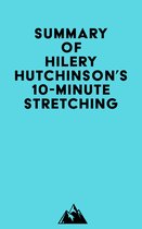 Summary of Hilery Hutchinson's 10-Minute Stretching