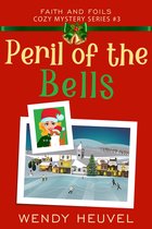 Faith & Foils Cozy Mystery Series 3 - Peril of the Bells