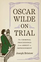 Yale Law Library Series in Legal History and Reference - Oscar Wilde on Trial