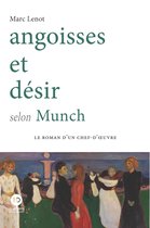 Le roman d'un chef d'oeuvre - Angoisses et désir selon Munch