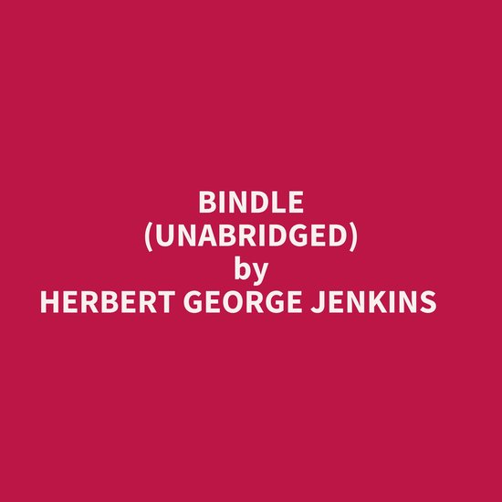 BINDLE (UNABRIDGED), Herbert Jenkins 9798822576346 Boeken