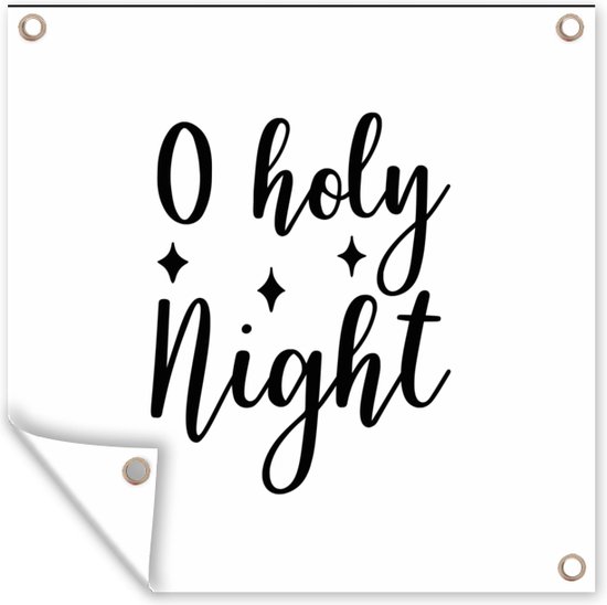 Tuin poster Kerst quote "O holy night" met een witte achtergrond - 200x200 cm - Tuindoek - Buitenposter
