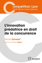 Competition Law/Droit de la concurrence - L’innovation prédatrice en droit de la concurrence