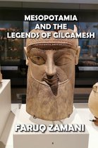 Mesopotamia and the Legends of Gilgamesh