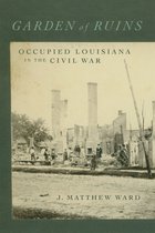 Conflicting Worlds: New Dimensions of the American Civil War- Garden of Ruins