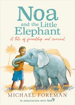 Noa and the Little Elephant An important story about friendship and saving the elephants