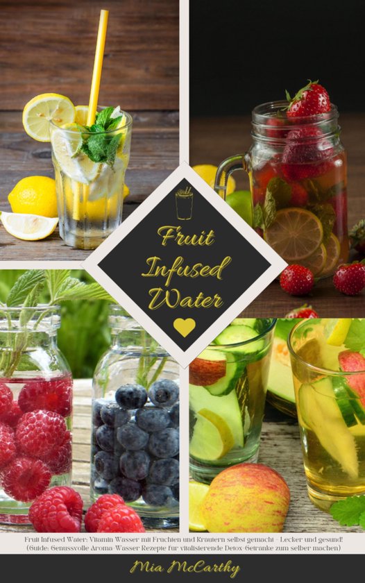 Fruit Infused Water: Vitamin Wasser mit Früchten und Kräut ... - cover