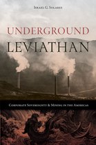 Mining and Society Series- Underground Leviathan