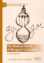 Palgrave Studies in Medieval and Early Modern Medicine-The Medical World of Margaret Cavendish