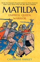 Matilda – Empress, Queen, Warrior