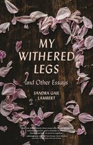 Crux: The Georgia Series in Literary Nonfiction Series- My Withered Legs and Other Essays
