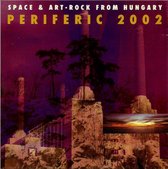 Various Artists - Periferic 2002 - Space-Art-Rock From Hungary (CD)