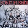 Bonecrusher - World Of Pain (CD)