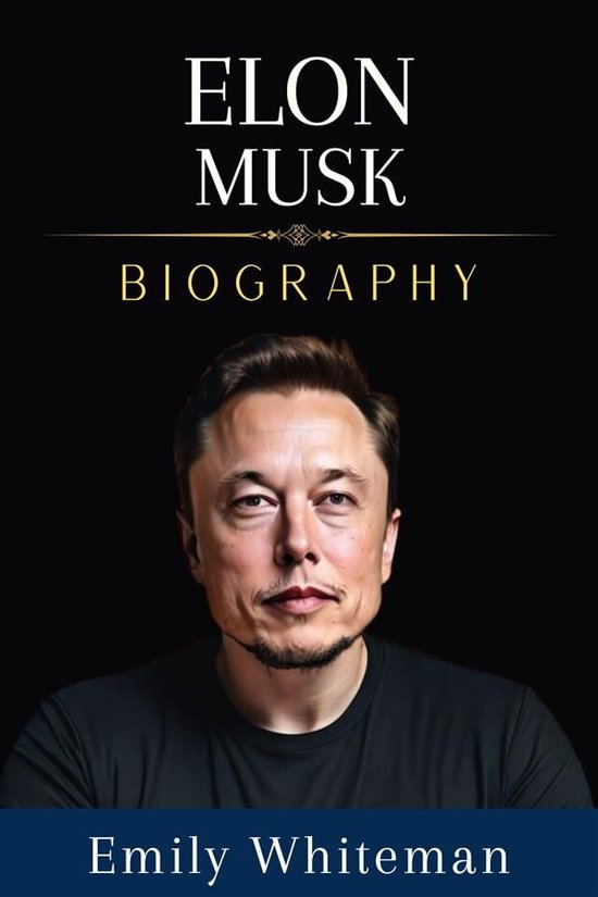 Elon Musk Biography (ebook), Emily Whiteman | 9791222481289 | Boeken | bol