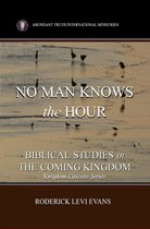 Kingdom Citizens Series - No Man Knows the Hour: Biblical Studies in the Coming Kingdom
