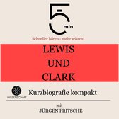 Lewis und Clark: Kurzbiografie kompakt