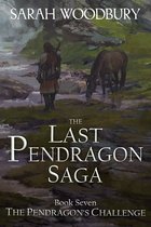 The Last Pendragon Saga 7 - The Pendragon's Challenge (The Last Pendragon Saga)