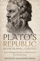 Rochester Studies in Medieval Political Thought- Plato's Republic in the Islamic Context