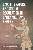 Anglo-Saxon Studies- Law, Literature, and Social Regulation in Early Medieval England